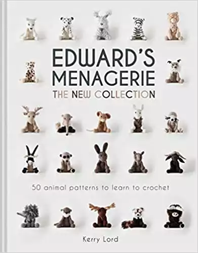 Edward's Menagerie: The New Collection: 50 Animal Patterns to Learn to Crochet