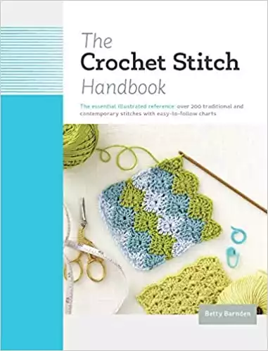 The Crochet Stitch Handbook: The Essential Illustrated Reference